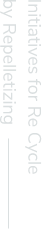 Initiatives for Re Cycle by Repelletizing